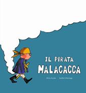 Il pirata Malacacca. Ediz. a colori