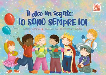 Ti dico un segreto: io sono sempre io! - Gloria Donnini - Libro BABIDI-BÚ 2026, Wooobooks | Libraccio.it
