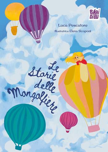 Le storie delle mongolfiere - Luca Pescatore - Libro BABIDI-BÚ 2026, Wooobooks | Libraccio.it