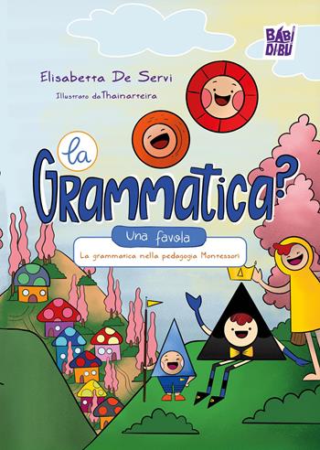 La grammatica? Una favola - Elisabetta De Servi - Libro BABIDI-BÚ 2026, Wooobooks | Libraccio.it