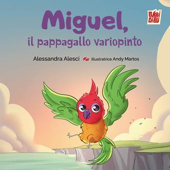 Miguel, il pappagallo variopinto - Alessandra Alesci - Libro BABIDI-BÚ 2026, L' equilibrio di Morpheus | Libraccio.it