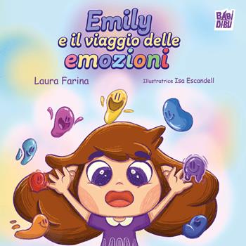 Emily e il viaggio delle emozioni. Ediz. a colori - Laura Farina - Libro BABIDI-BÚ 2026, Lo sguardo di Daniele | Libraccio.it