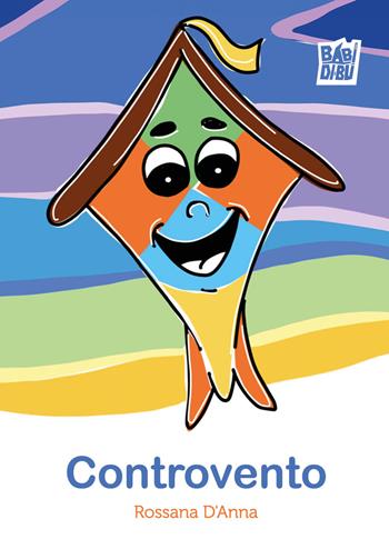 Controvento - Rossana D'Anna - Libro BABIDI-BÚ 2026, Racconti per allungare la vita | Libraccio.it
