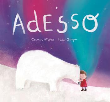 Adesso. Ediz. illustrata - Carmen Mateo, Paco Ortega - Libro Nube Ocho 2026, Siamo8 | Libraccio.it