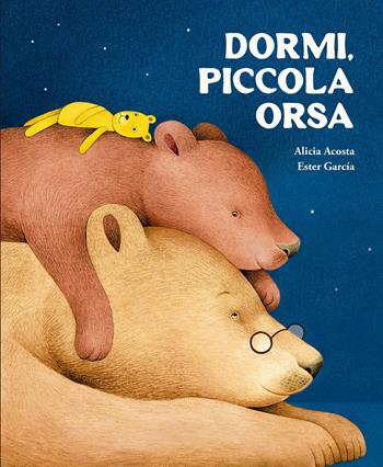 Dormi, piccola orsa. Ediz. a colori - Alicia Acosta - Libro Nube Ocho 2026, Siamo8 | Libraccio.it
