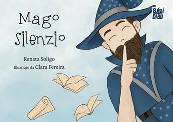 Mago Silenzio - Renata Soligo - Libro BABIDI-BÚ 2026, Wooobooks | Libraccio.it