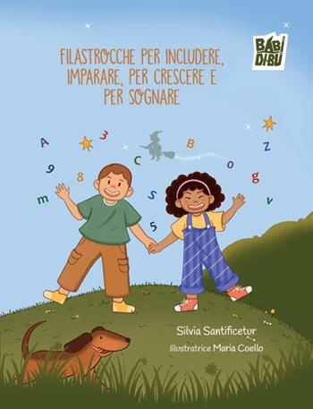 Filastrocche per includere, per imparare, per crescere e per sognare. Ediz. a colori - Silvia Santificetur - Libro BABIDI-BÚ 2026, Suricati 08.0 | Libraccio.it