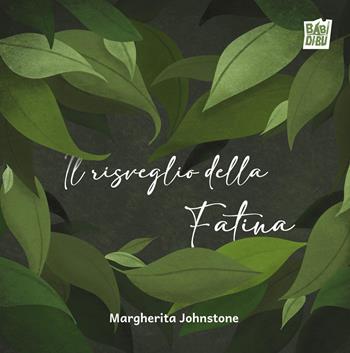 Il risveglio della fatina. Ediz. a colori - Margherita Johnstone - Libro BABIDI-BÚ 2026, La casetta sdrucciola | Libraccio.it