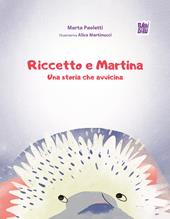 Riccetto e Martina, una storia che avvicina
