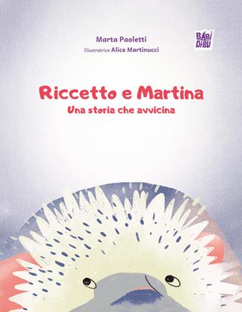 Riccetto e Martina, una storia che avvicina - Marta Paoletti - Libro BABIDI-BÚ 2026, Lo sguardo di Daniele | Libraccio.it