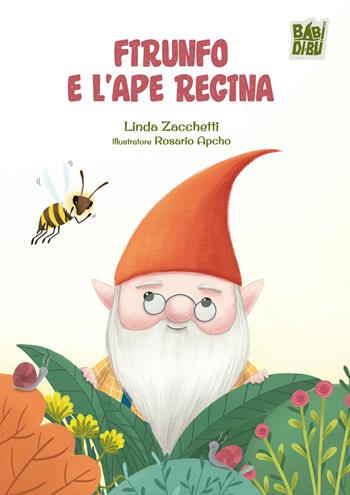 Firunfo e l'ape regina. Ediz. a colori - Linda Zacchetti - Libro BABIDI-BÚ 2026, L' equilibrio di Morpheus | Libraccio.it