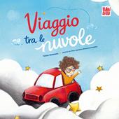 Viaggio tra le nuvole. Ediz. a colori