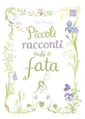 Piccoli racconti di fata. Ediz. illustrata