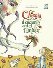 Ciliegia e il gigante timido. Ediz. a colori