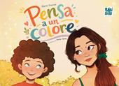 Pensa a un colore. Ediz. a colori