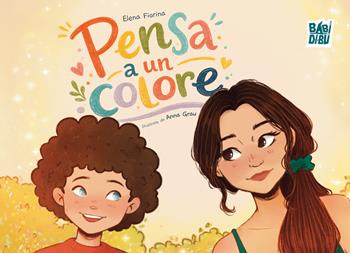 Pensa a un colore. Ediz. a colori - Elena Fiorina - Libro BABIDI-BÚ 2026, La casetta sdrucciola | Libraccio.it