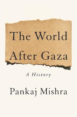 The World After Gaza - Pankaj Mishra - Libro Penguin Putnam Inc | Libraccio.it