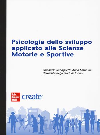 Psicologia dello sviluppo applicato alle scienze  - Libro McGraw-Hill Education 2024, Create | Libraccio.it