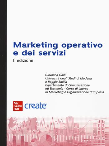 Marketing operativo e dei servizi  - Libro McGraw-Hill Education 2024, Create | Libraccio.it