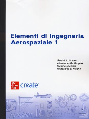 Elementi di ingegneria aerospaziale. Vol. 1  - Libro McGraw-Hill Education 2024, Scienze | Libraccio.it