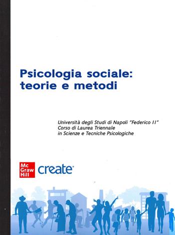 Psicologia sociale. Teorie e metodi  - Libro McGraw-Hill Education 2024, Create | Libraccio.it