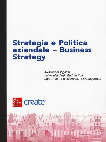 Strategia e politica aziendale- Business strategy  - Libro McGraw-Hill Education 2025, Economia e discipline aziendali | Libraccio.it