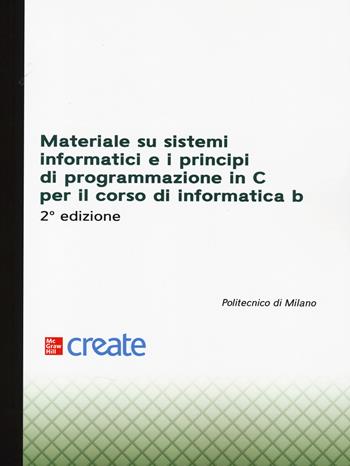 Materiale su sistemi informatici e i principi di programmazione in C per il corso di Informatica B  - Libro McGraw-Hill Education 2025, Ingegneria | Libraccio.it