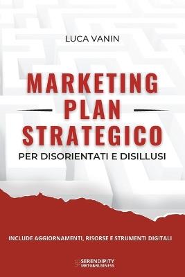 Marketing Plan Strategico - Luca Vanin - Libro Independently Published | Libraccio.it