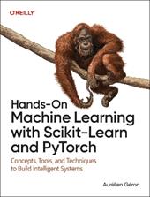 Hands-On Machine Learning with Scikit-Learn and PyTorch