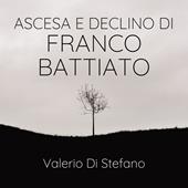 Libraccio Ascesa e declino di Franco Battiato (audiolibro)