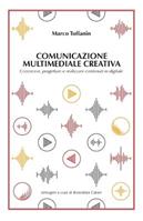 Comunicazione multimediale creativa - Marco Toffanin - Libro Independently Published | Libraccio.it