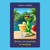 Libraccio Arturo la lucertola in vacanza (audiolibro)