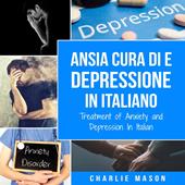 Libraccio Cura di Ansia e Depressione In italiano/ Treatment of Anxiety and Depression In Italian: Semplice Quaderno di Lavoro per il Sollievo dall'Ansia. Smettere (audiolibro)