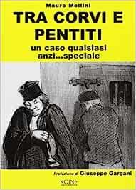 Tra corvi e pentiti  - Libro Koinè Nuove Edizioni 2010 | Libraccio.it