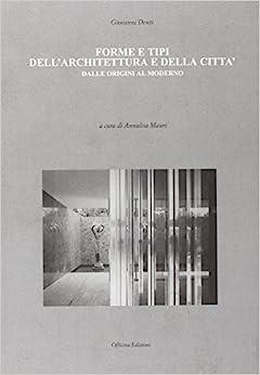 Forme e tipi dell'architettura e della c - Giovanni Denti - Libro Officina 2021 | Libraccio.it