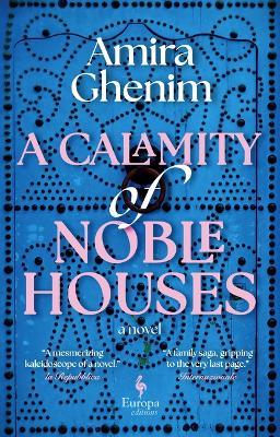 A Calamity of Noble Houses - Amira Ghenim - Libro Europa Editions | Libraccio.it