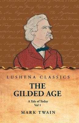 The Gilded Age - Mark Twain and Charles Dudley Warner - Libro Lushena Books | Libraccio.it