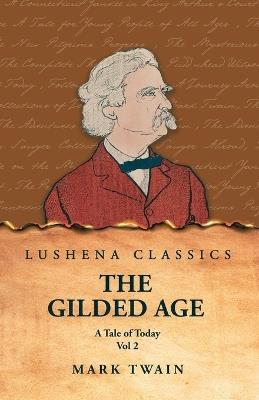 The Gilded Age - Mark Twain and Charles Dudley Warner - Libro Lushena Books | Libraccio.it