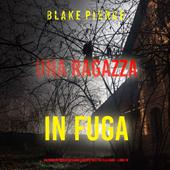 Libraccio Una ragazza in fuga (Un thriller mozzafiato con l’agente dell’FBI Ella Dark – Libro 10) (audiolibro)