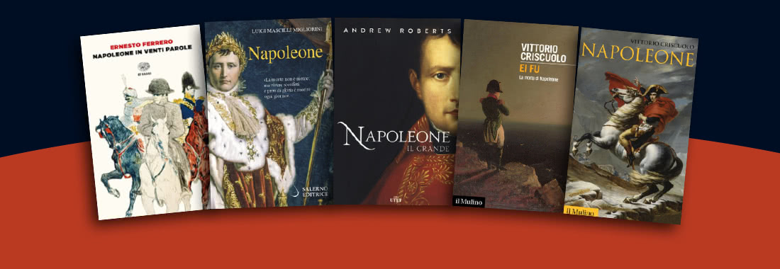 speciali napoleone bonaparte anniversario napoleone le biografie e i suoi scritti